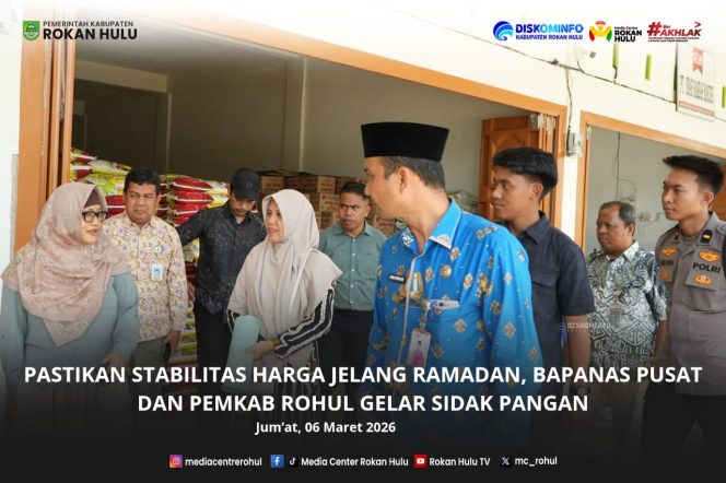 
					Pastikan Stabilitas Harga Jelang Ramadan, Bapanas Pusat dan Pemkab Rohul Gelar Sidak Pangan.